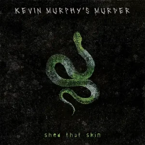 The cover art for the Kevin Murphy's Murder EP Shed That Skin, featuring an illustration of a green snake with five white rings of dead skin around it's body