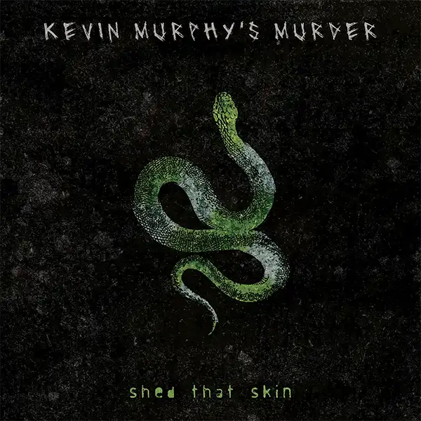 The cover art for the Kevin Murphy's Murder EP Shed That Skin, featuring an illustration of a green snake with five white rings of dead skin around it's body