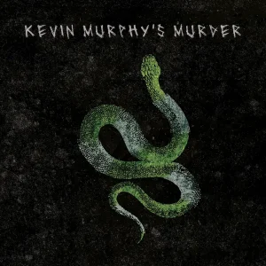 An illustration of a green snake with 5 segments of white dead skin. Text reads 'Kevin Murphy's Murder'